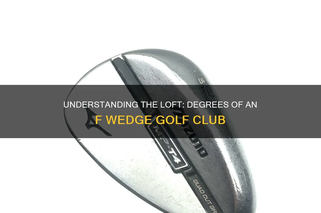 how many degrees is an f wedge golf club