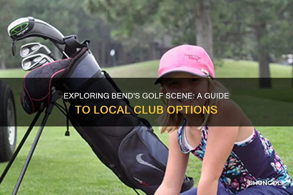 how many golf clubs are there in bend