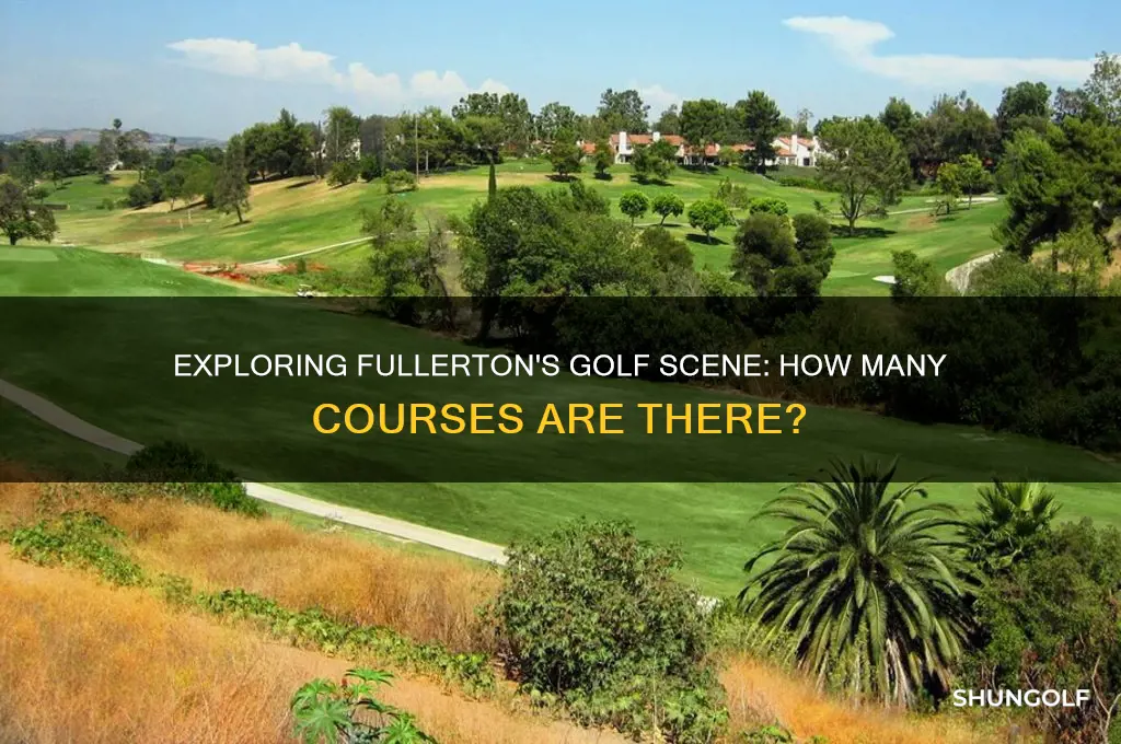 how many golf course in fullerton ca