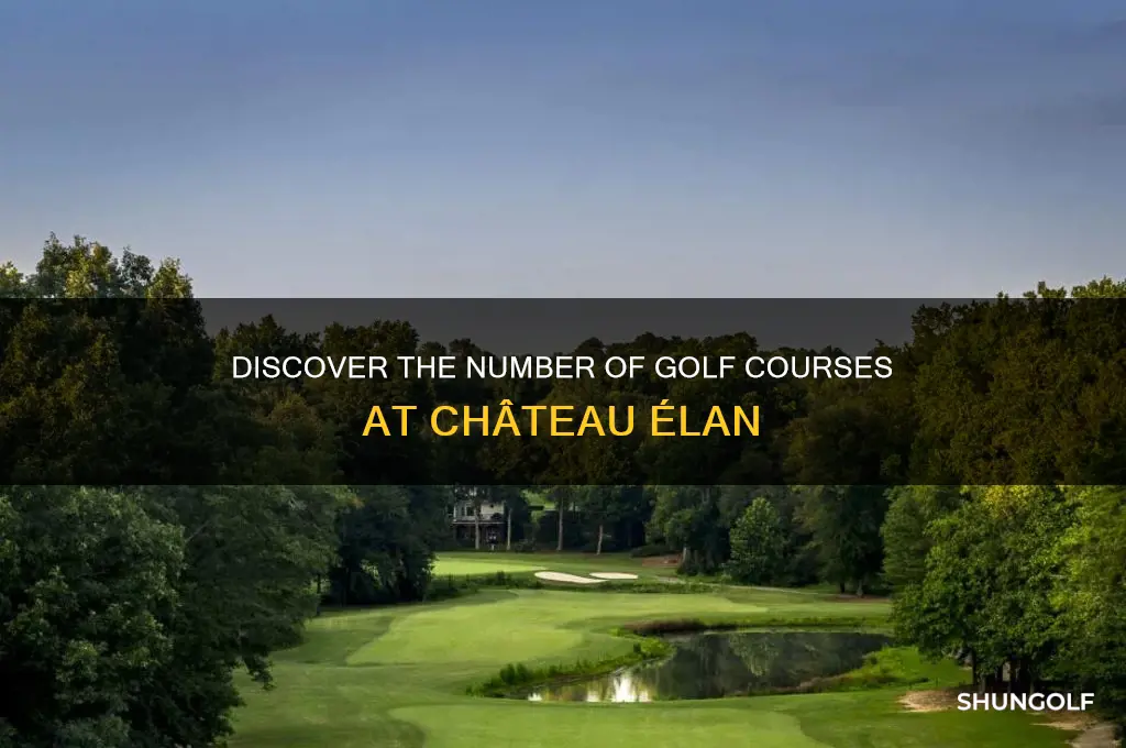 how many golf courses are at château élan