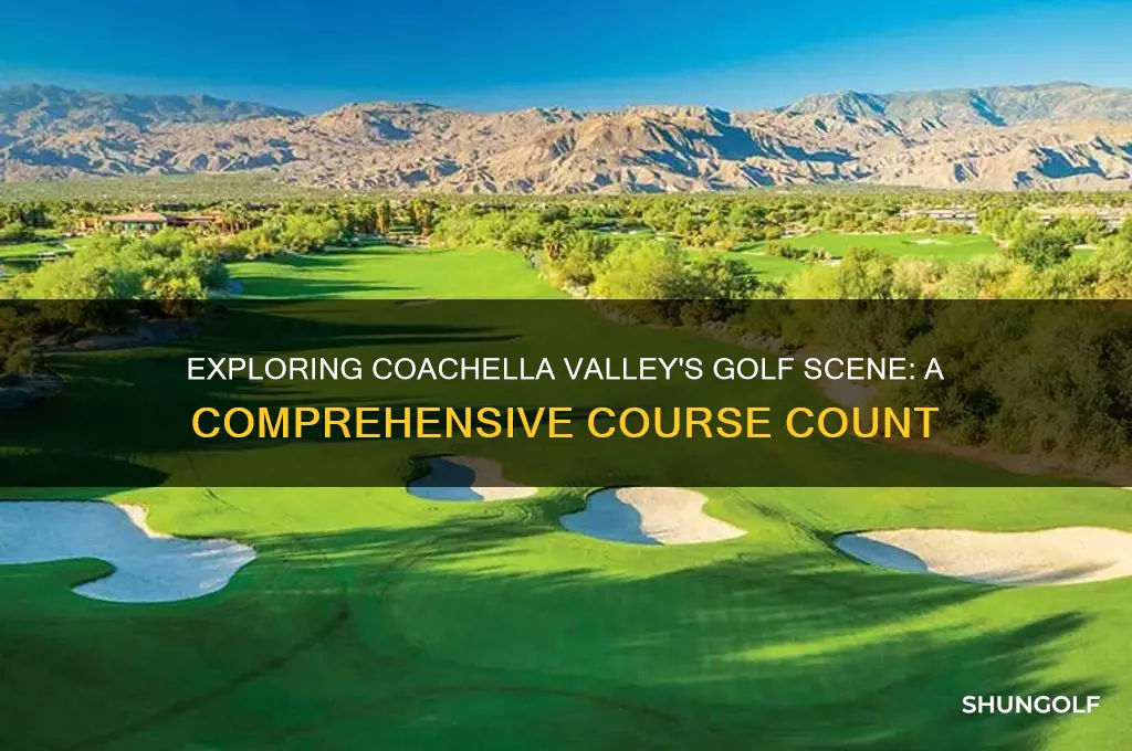 how many golf courses are in coachella valley