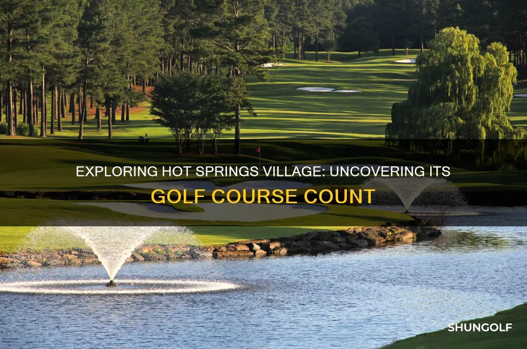 how many golf courses are in hot springs village