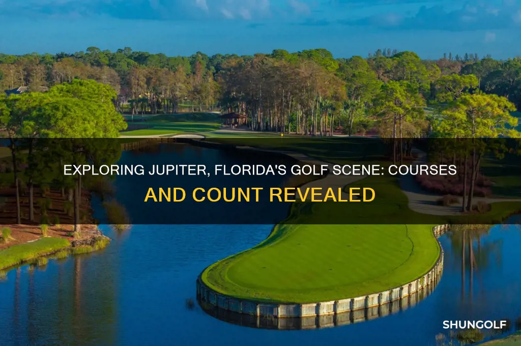 how many golf courses are in jupiter florida