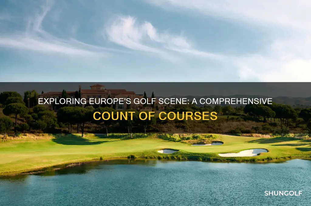 how many golf courses are there in europe