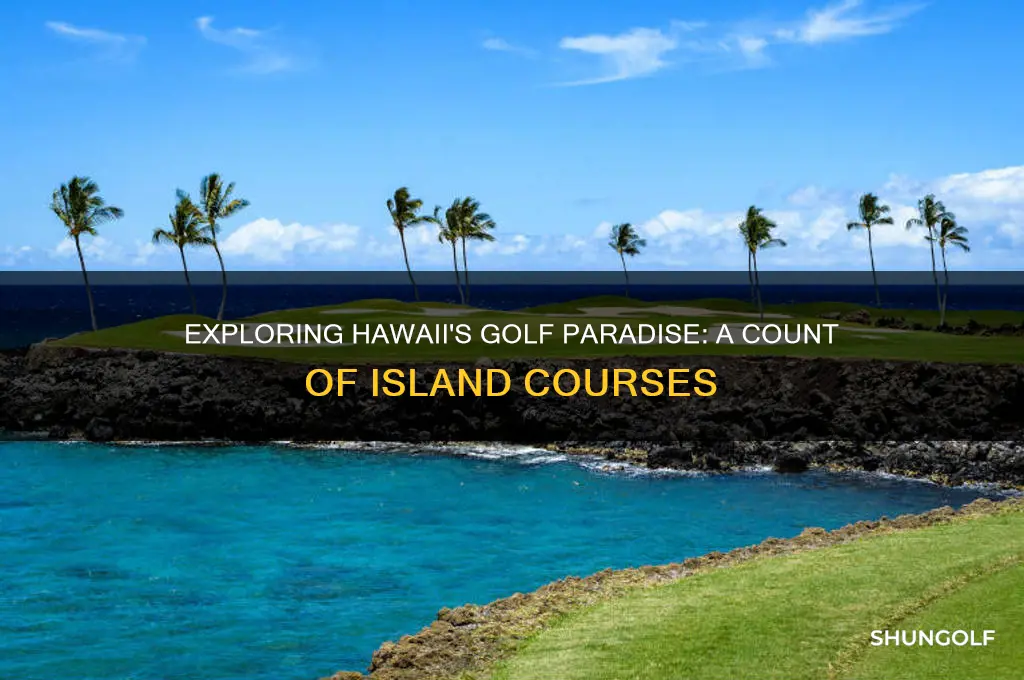 how many golf courses are there in hawaii