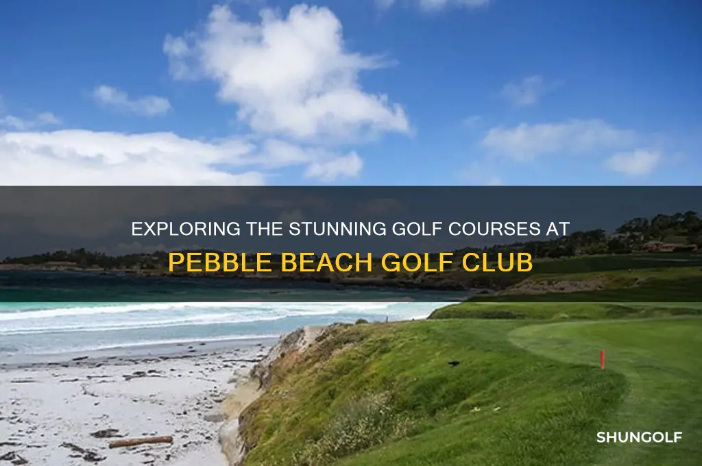 how many golf courses at pebble beach golf club