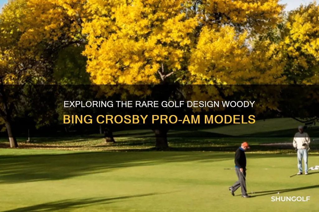 how many golf design woody bing crosbys pro-am were made