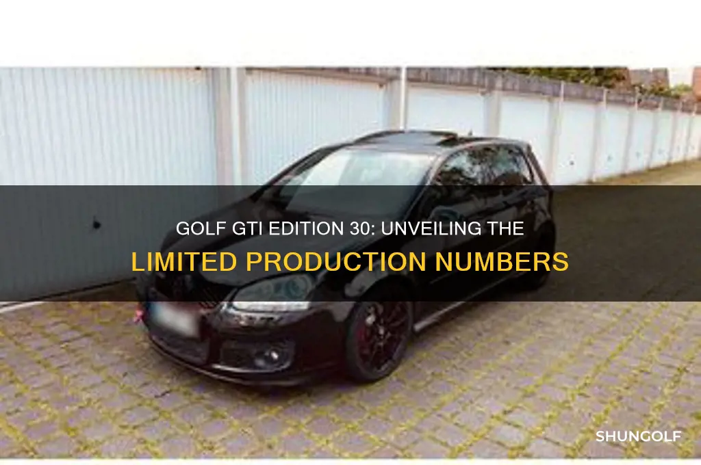how many golf gti edition 30 were made