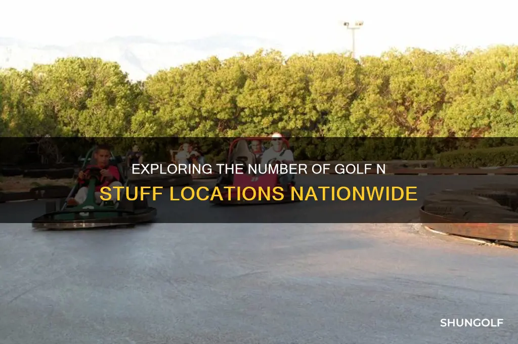 how many golf n stuff are there