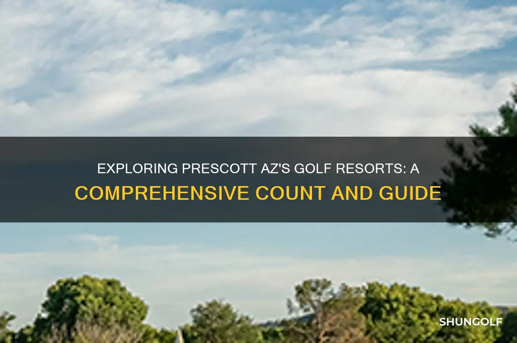 how many golf resorts are in prescott az