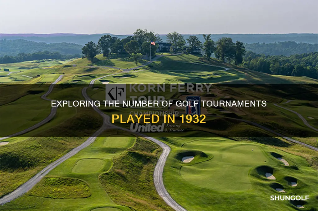 how many golf tournaments played in 1932