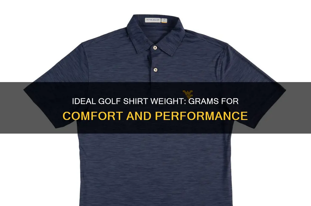 how many grams should golf shirt weigh