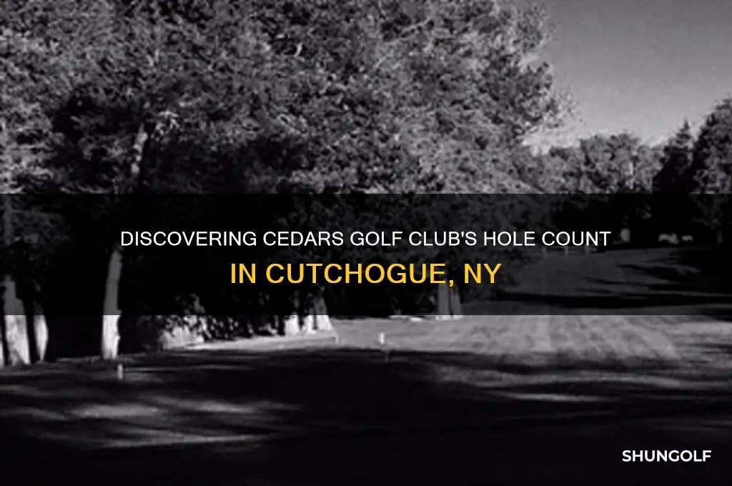 how many holes does cedars golf club in cutchogue have