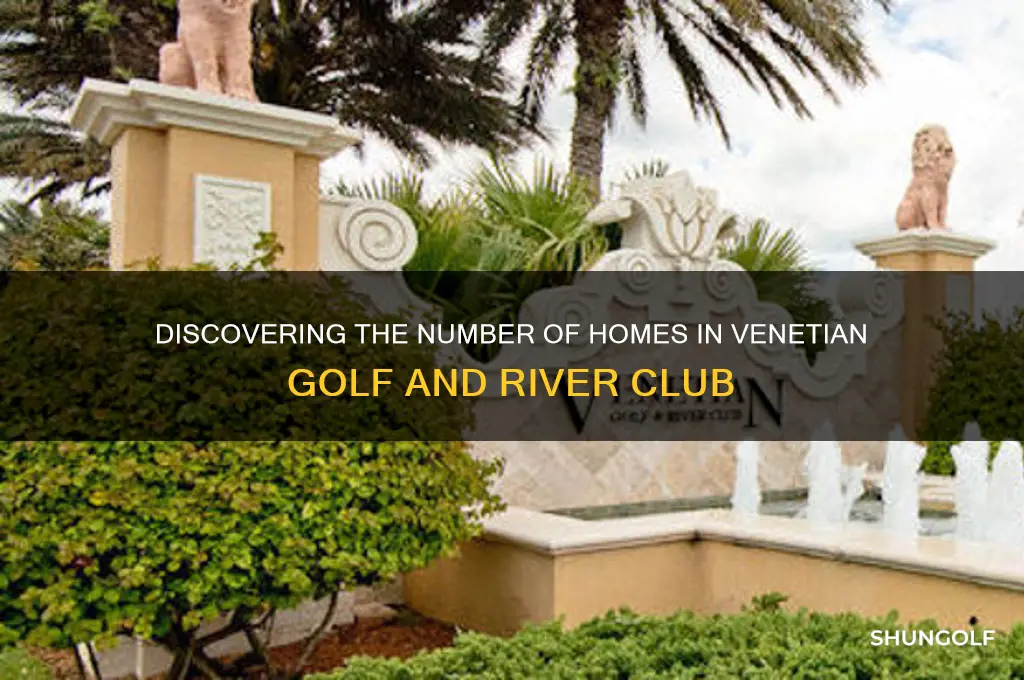 how many homes are in venetian golf and river club