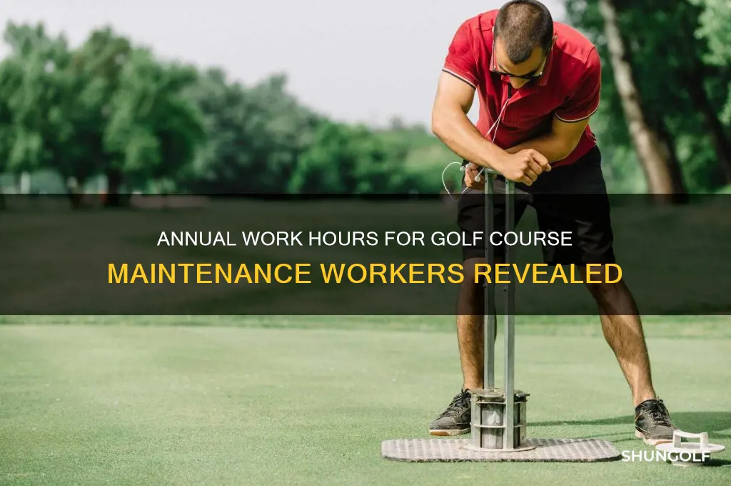 how many hours do golf maintenance workers work a year