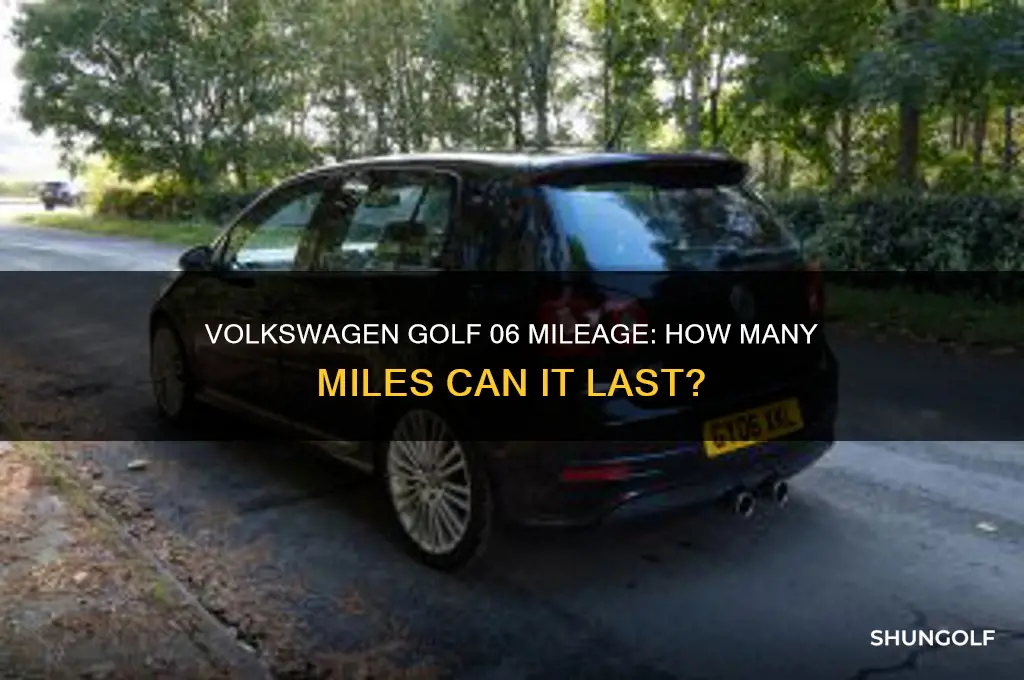 how many miles for volkswagen golf 06