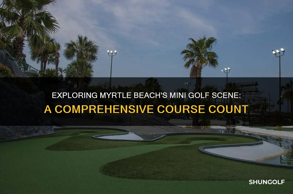 how many mini golf courses in myrtle beach