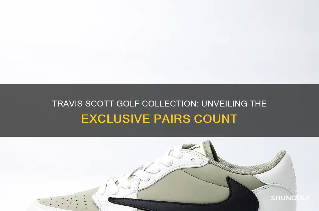 how many pairs of travis scott golf