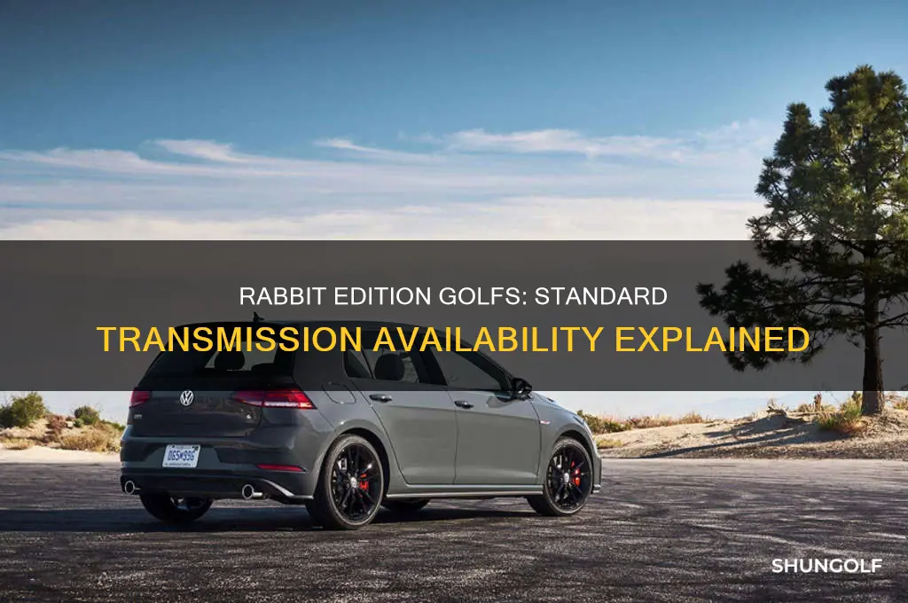 how many rabbit edition golfs come with a standard transmission