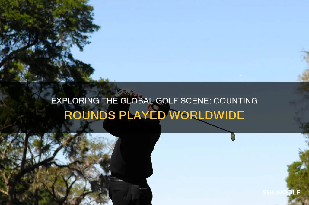 how many rounds of golf are there worldwide