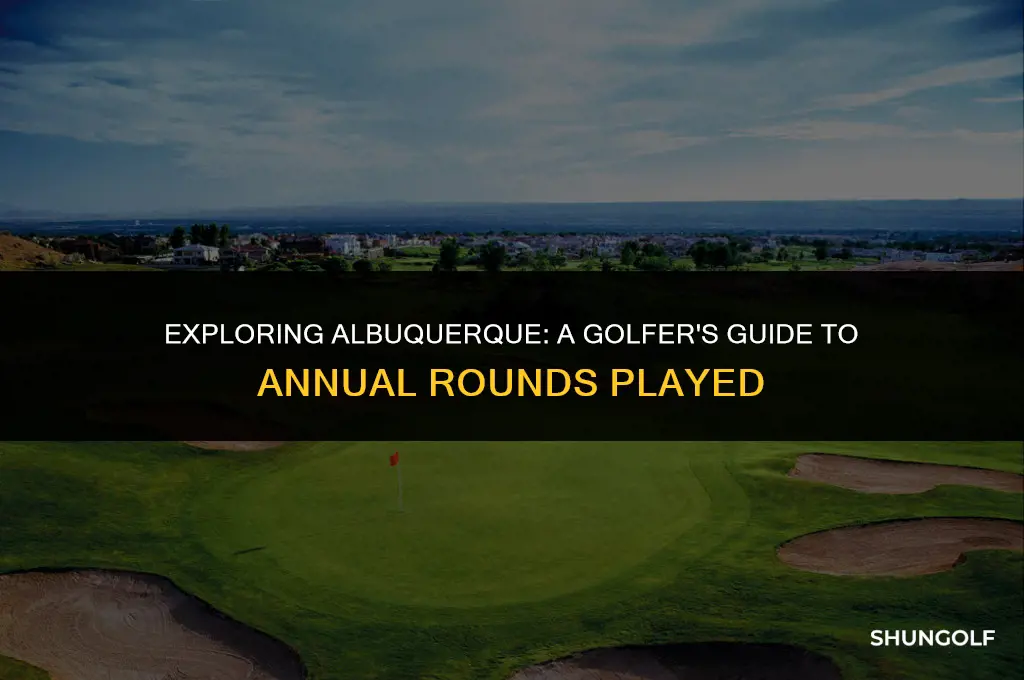 how many rounds per year on albuquerque golf courses