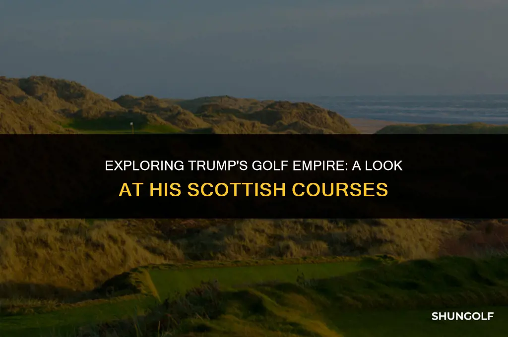 how many scottish golf courses does trump own
