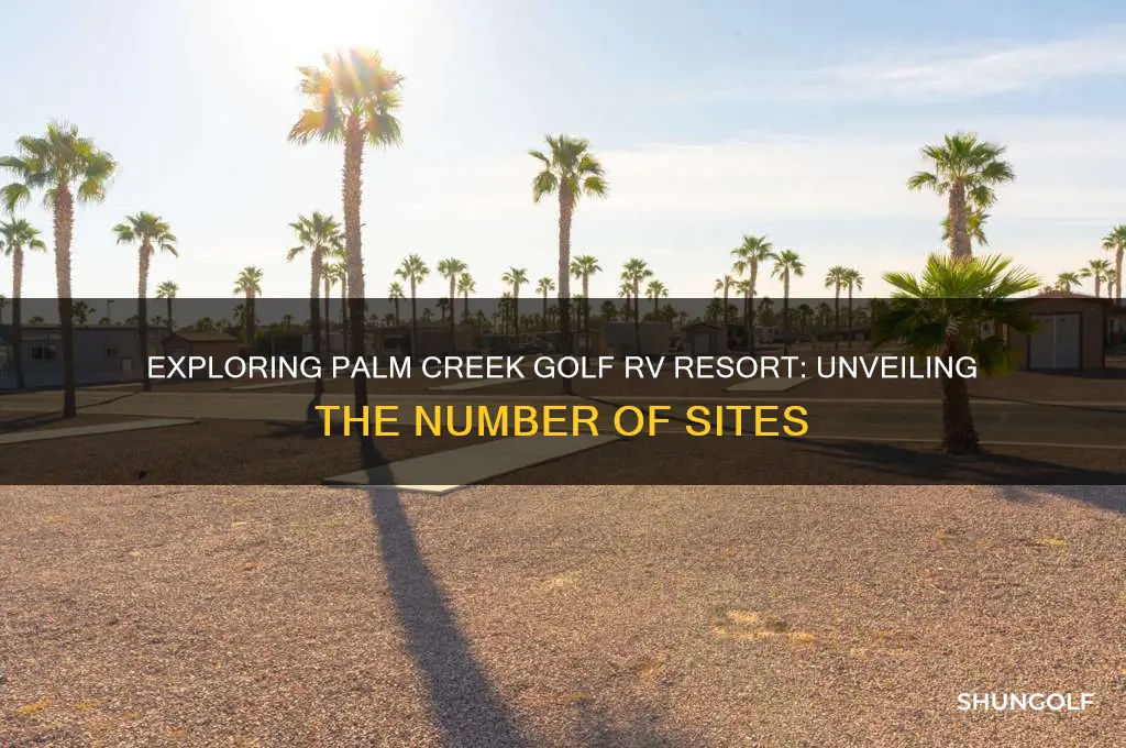 how many sites at palm creek golf rv resort
