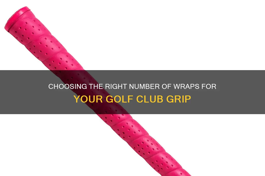 how many wraps should i get on a golf club