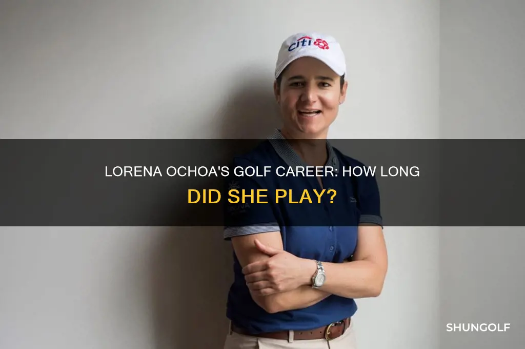 how many years did lorena ochoa play golf
