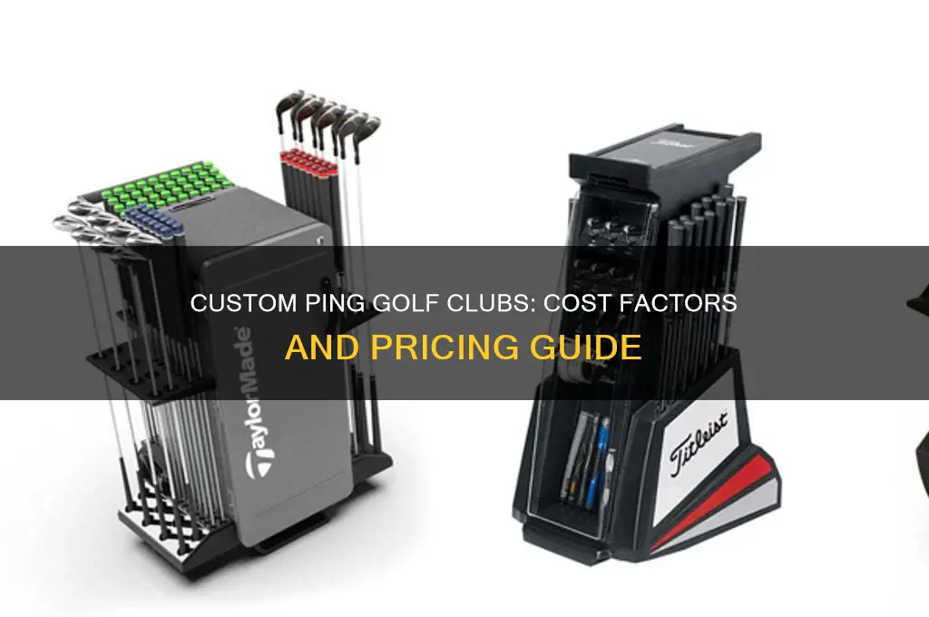 how much are custom made ping golf clubs