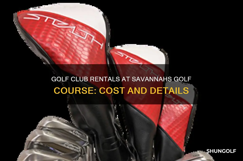 how much are golf club rentals at savannahs golf course