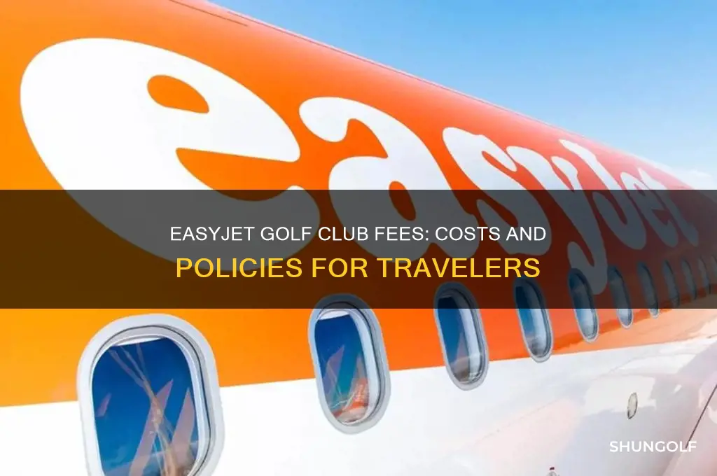 how much are golf clubs on easyjet