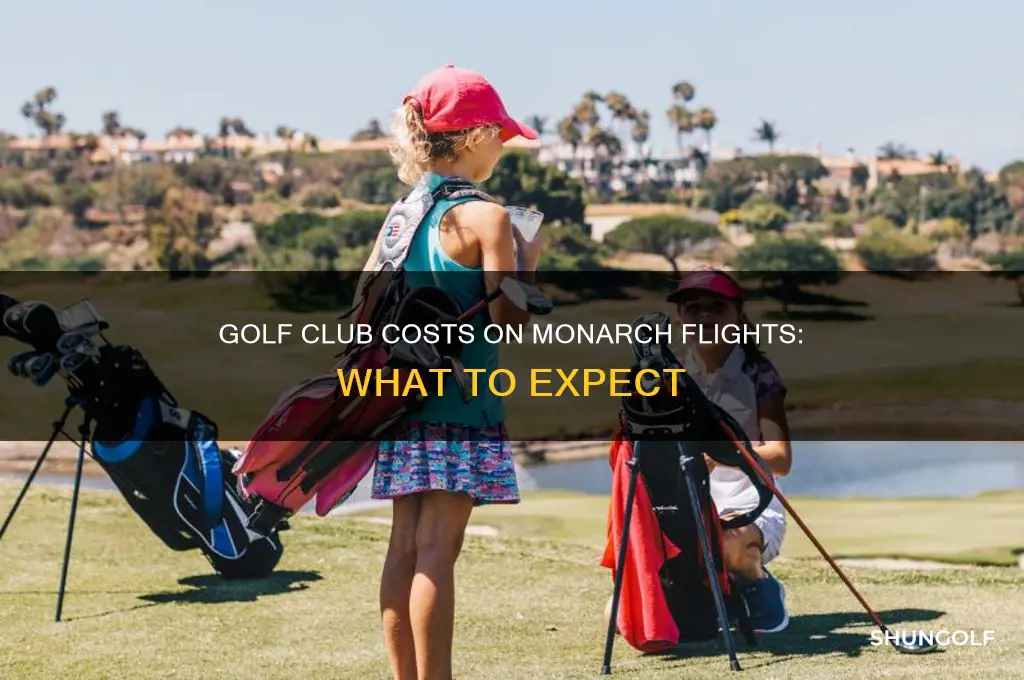 how much are golf clubs on monarch flights