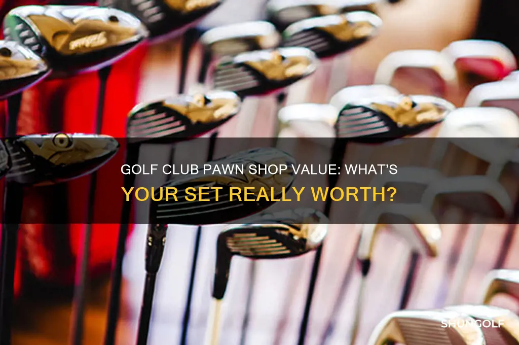 how much are golf clubs worth at a pawn shop