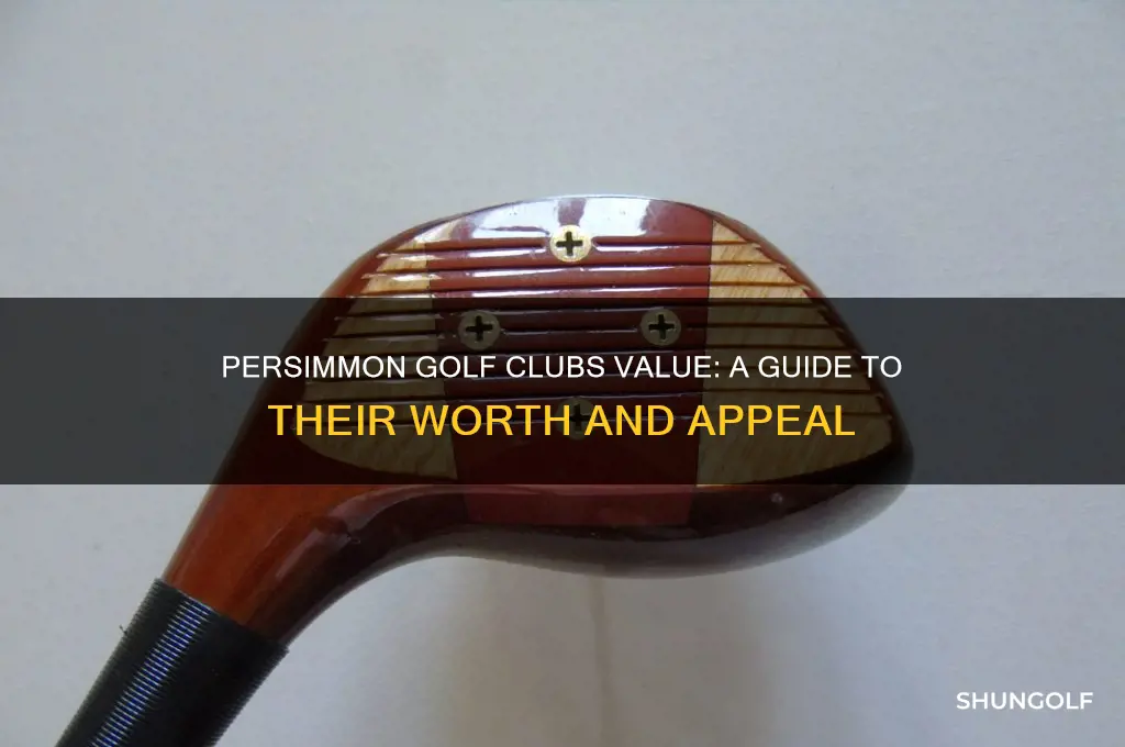 how much are persimmon golf clubs worth