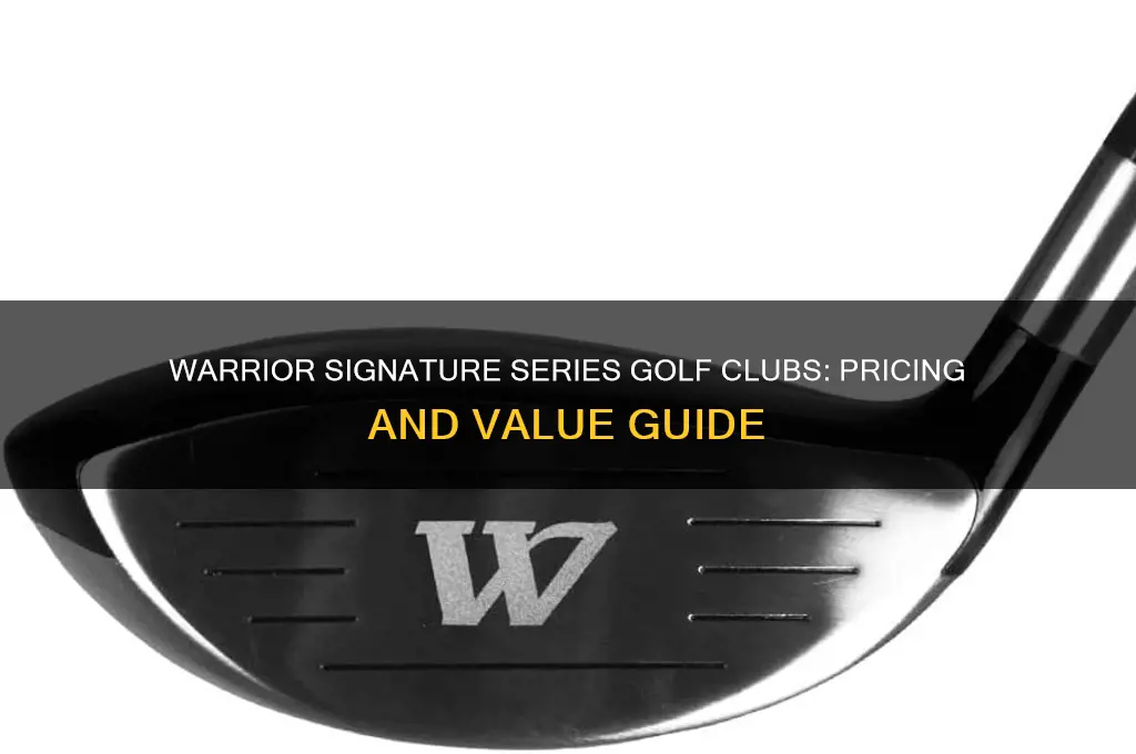 how much are the warrior signature series golf clubs