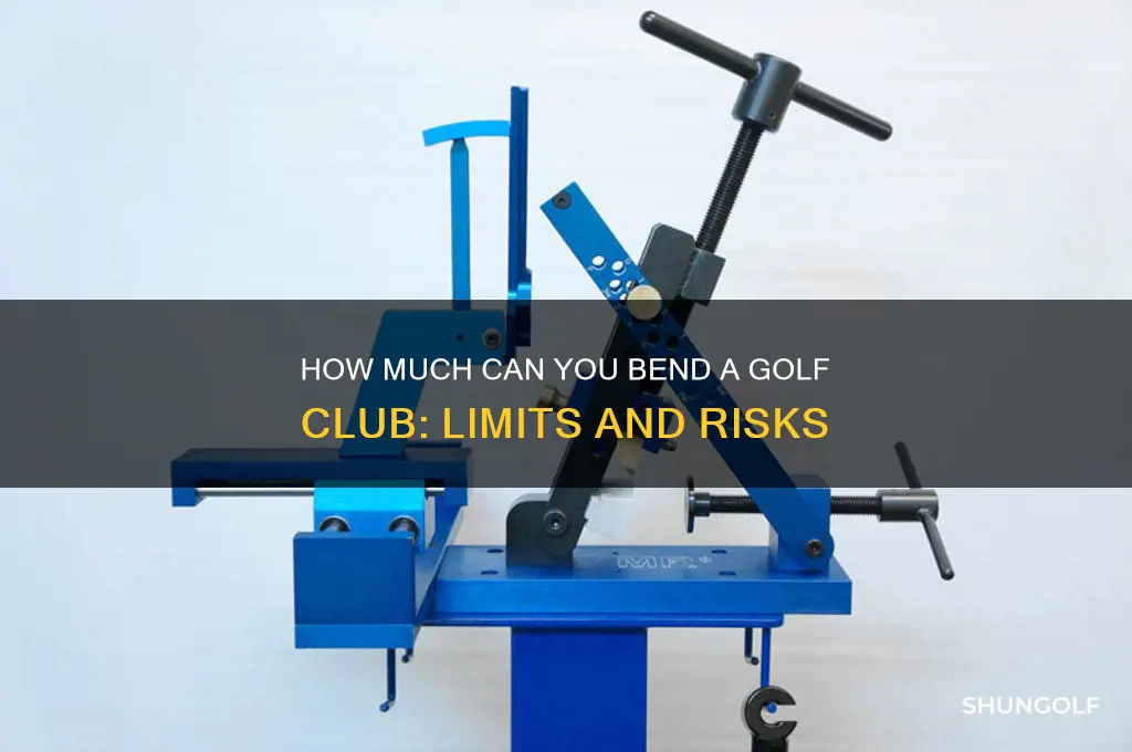 how much can you bend a golf club