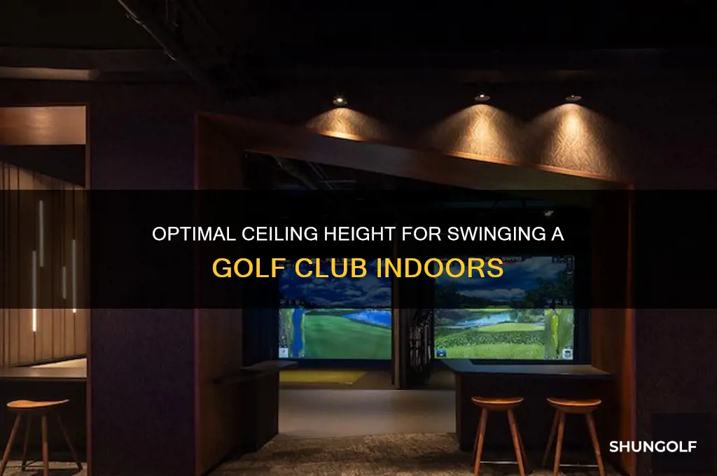 how much ceiling height to swing a golf club