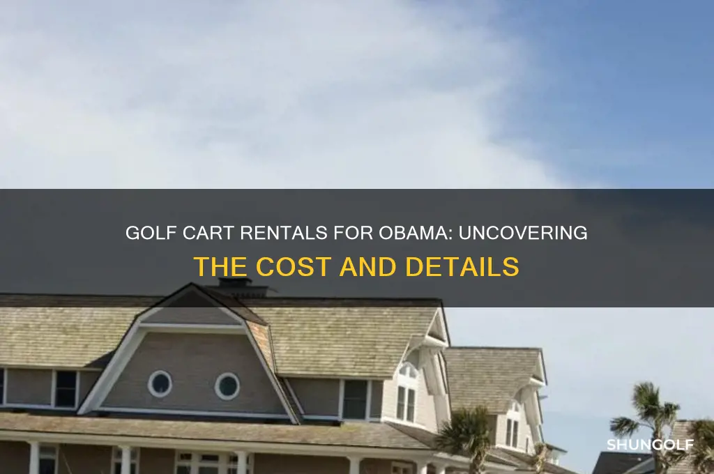 how much did golf cart rentals for obama