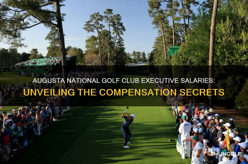 how much do executives at augusta national golf club make