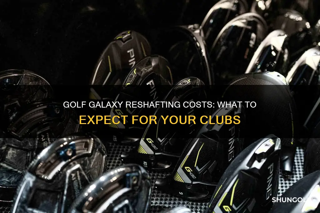 how much does golf galaxy charge to reshaft a club