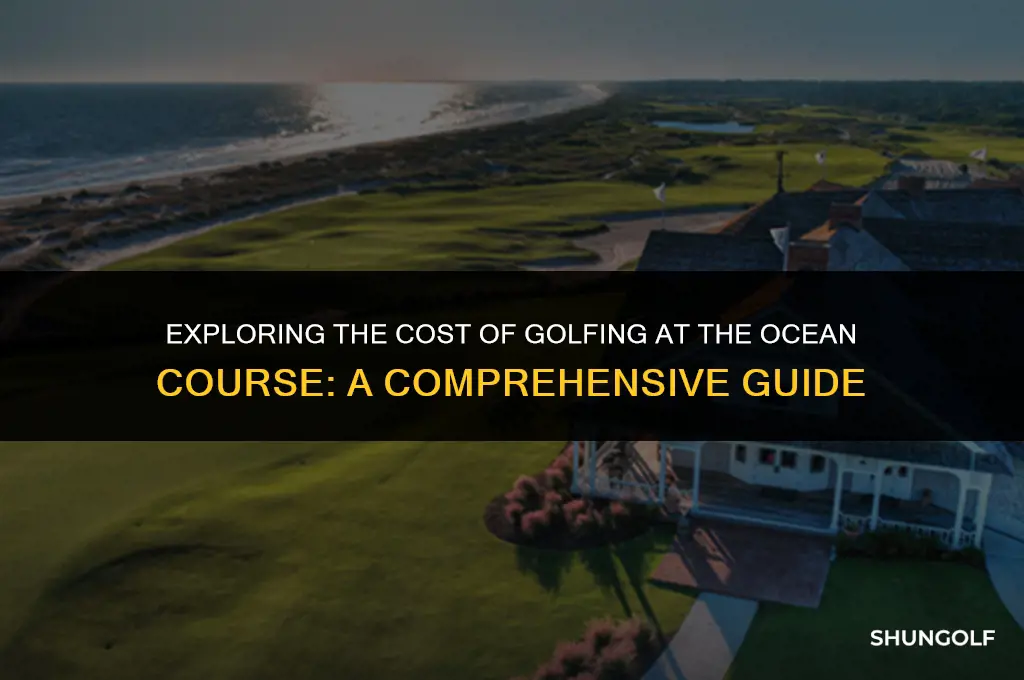 how much does it cost of golf the ocean course