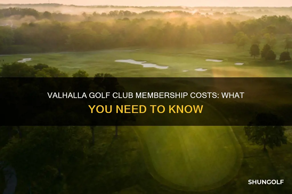 how much does it cost to join valhalla golf club