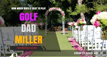 Golfing at Dad Miller: Uncovering the Cost to Play