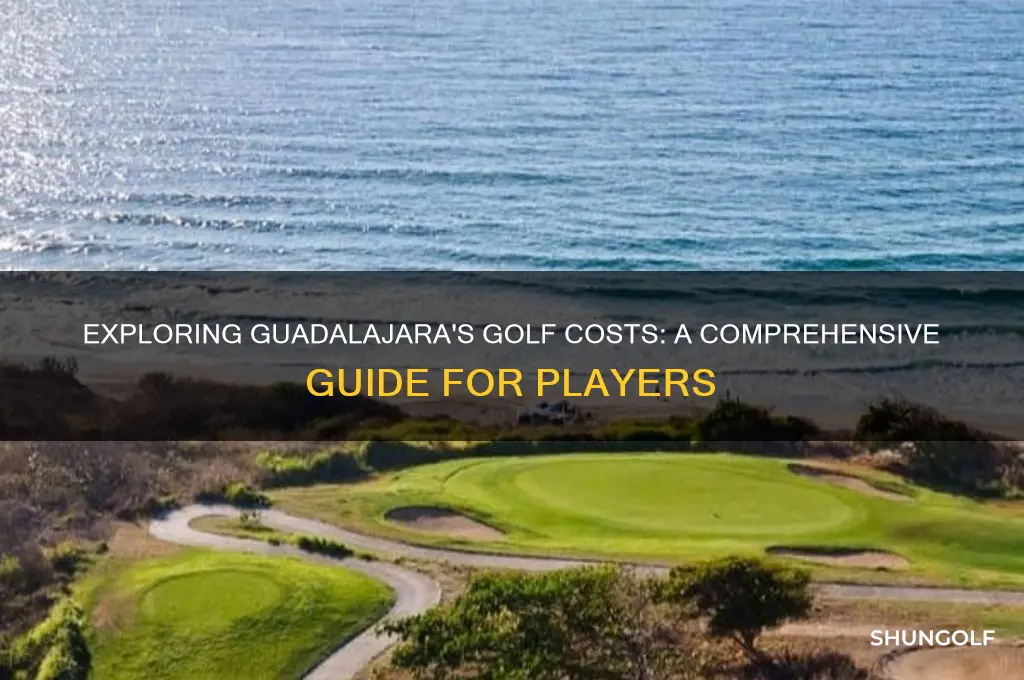 how much does it cost to play golf in guadalajara
