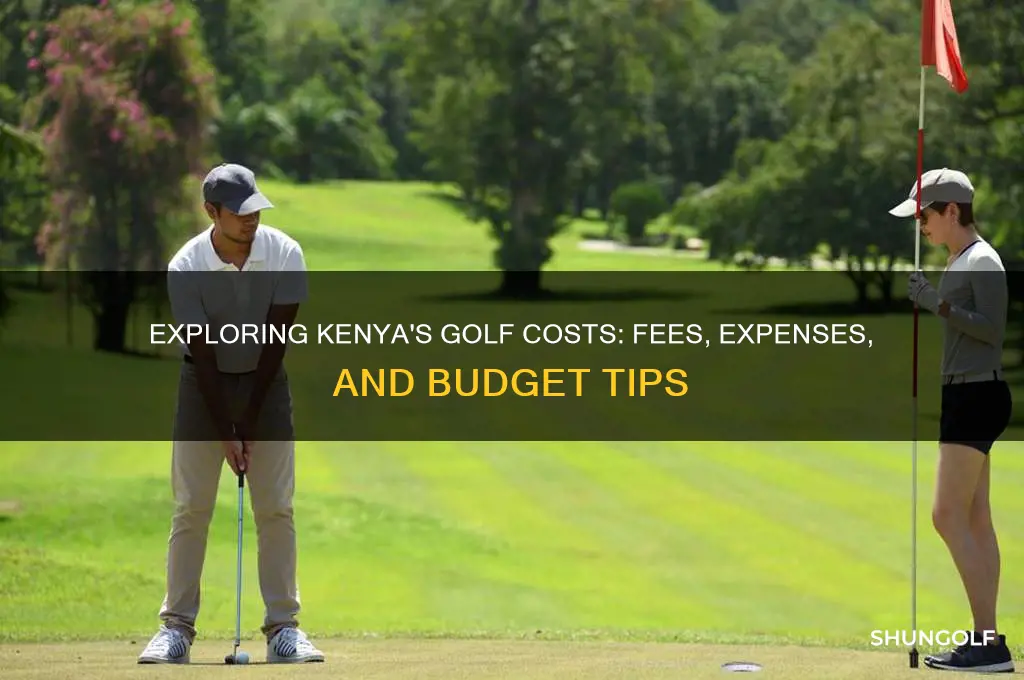 how much does it cost to play golf in kenya