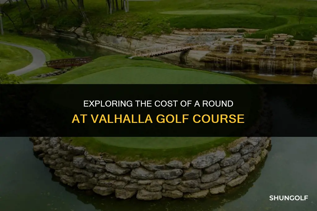 how much does it cost to play valhalla golf course