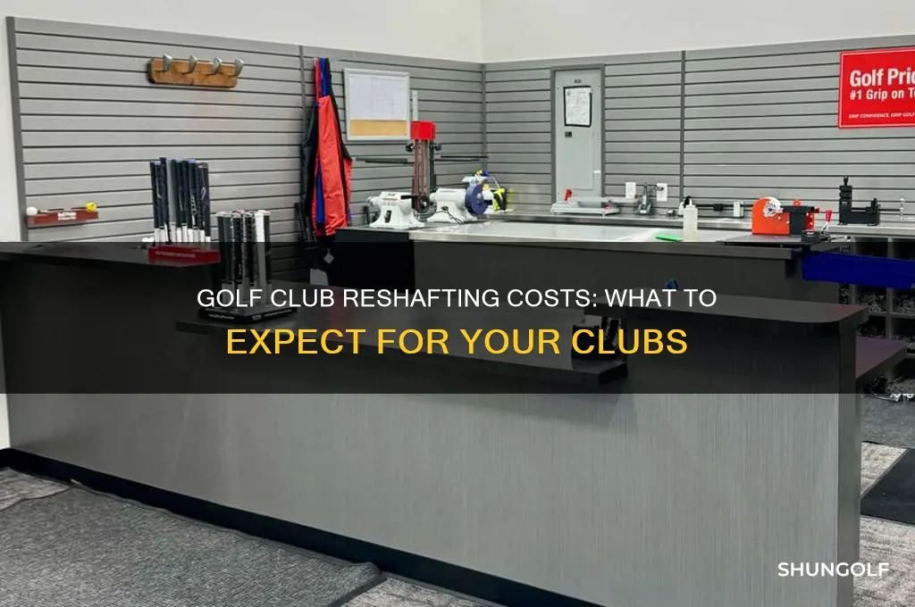 how much does it cost to reshaft a golf club