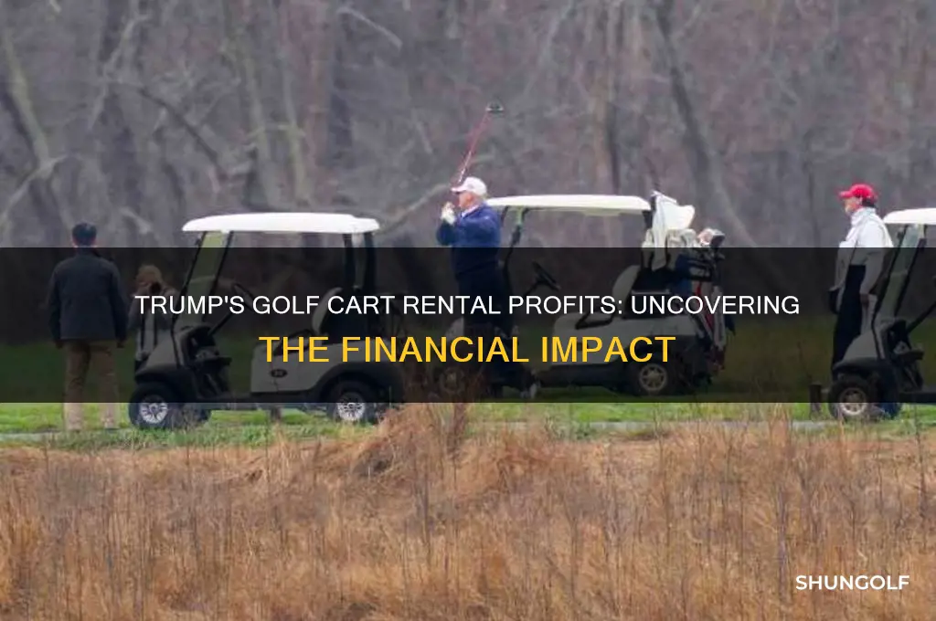 how much has trump made from golf cart rentals