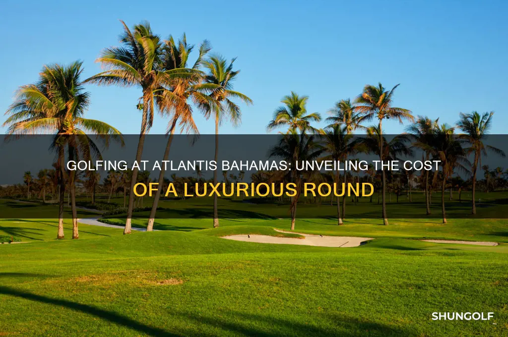 how much is it to play golf at atlantis bahamas